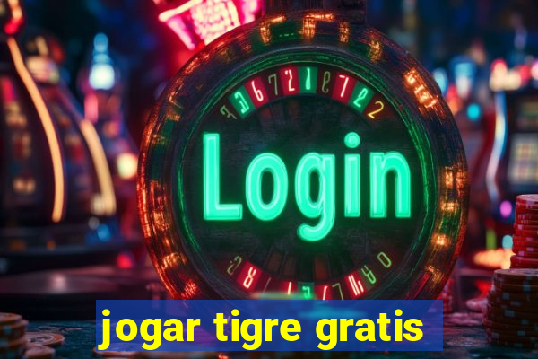 jogar tigre gratis